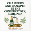 Champers and Canapés in the Conservatory, Darling – Tea Towel.