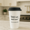 Didn’t Ask, Don’t Care ceramic mug placed on a marble kitchen countertop with a bright, clean background.