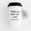 Funny ceramic travel mug with “Didn’t Ask, Don’t Care” quote — blunt British mug by Fable & Feather Home.