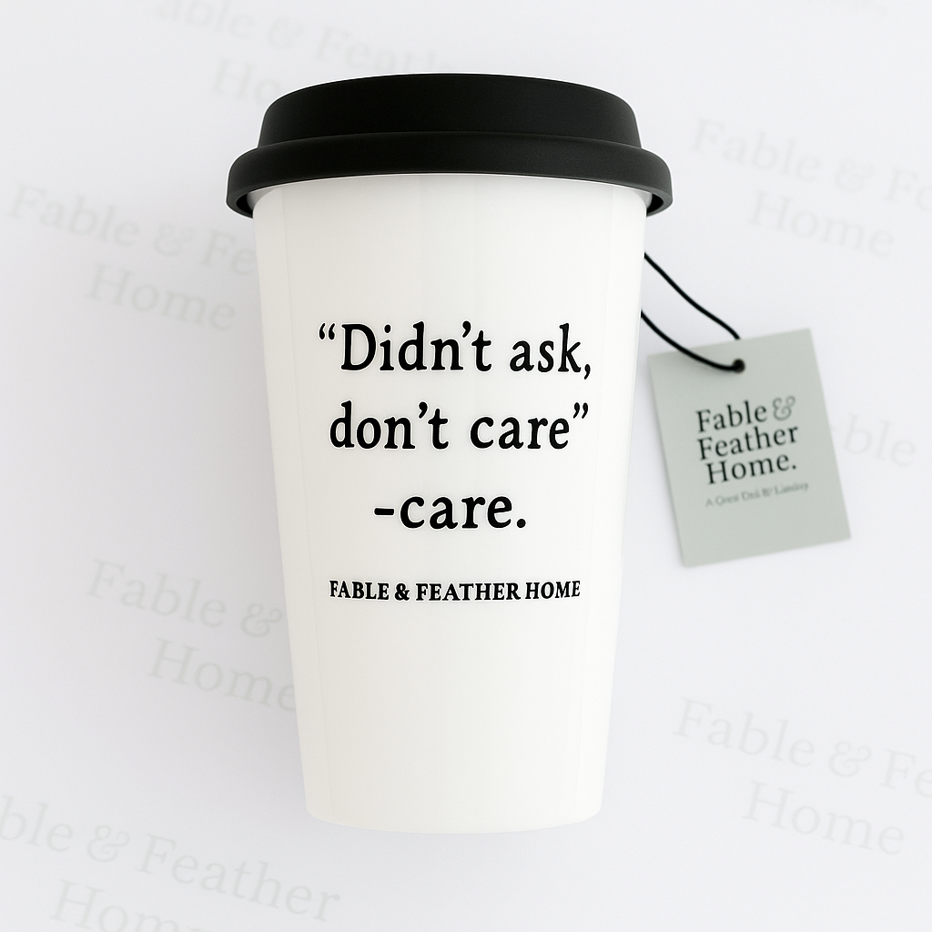 Funny ceramic travel mug with “Didn’t Ask, Don’t Care” quote — blunt British mug by Fable & Feather Home.